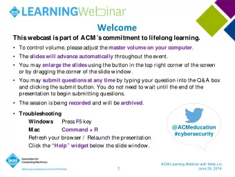 Welcome  This webcast is part of ACM s commitment to lifelong learning.  To control volume,