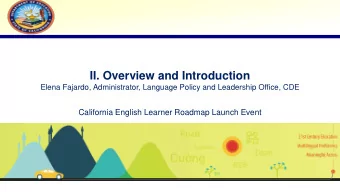II. Overview and Introduction  Elena Fajardo, Administrator, Language Policy and Leadership Office,