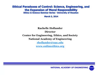 March 3, 2014  Rachelle Hollander  Director  Center for Engineering, Ethics, and Society  National