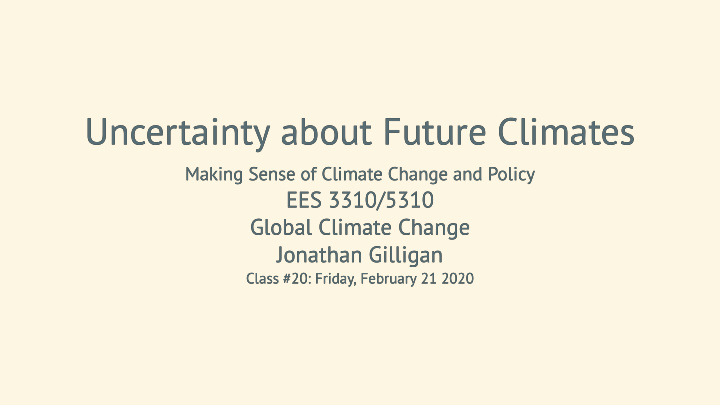 uncertainty about future climates uncertainty about