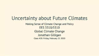 Uncertainty about Future Climates  Uncertainty about Future Climates  Making Sense of Climate