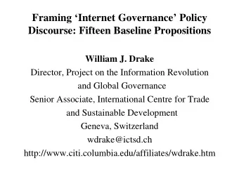 Framing Internet Governance Policy  Discourse: Fifteen Baseline Propositions  William J.