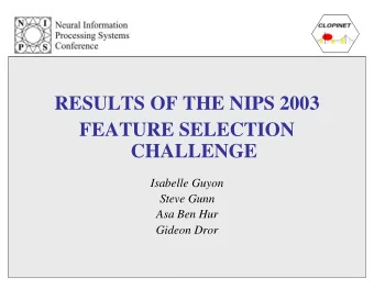 RESULTS OF THE NIPS 2003  FEATURE SELECTION  CHALLENGE  Isabelle Guyon  Steve Gunn  Asa Ben Hur