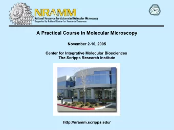 A Practical Course in Molecular Microscopy  November 2-10, 2005  Center for Integrative Molecular