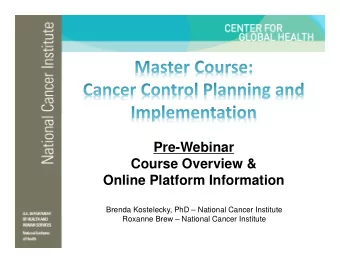 Pre-Webinar  Course Overview &amp;  Online Platform Information  Brenda Kostelecky, PhD