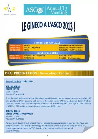 ORAL PRESENTATION : Gynecologic Cancer Samedi 1er juin : Salle E354a  15h15  15h30  ETUDE MITO7