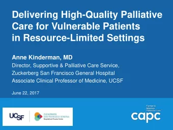 Care for Vulnerable Patients  in Resource-Limited Settings  Anne Kinderman, MD  Director,