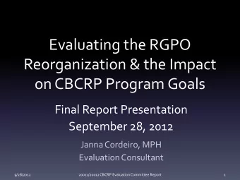 Evaluating the RGPO  Reorganization &amp; the Impact  on CBCRP Program Goals  Final Report