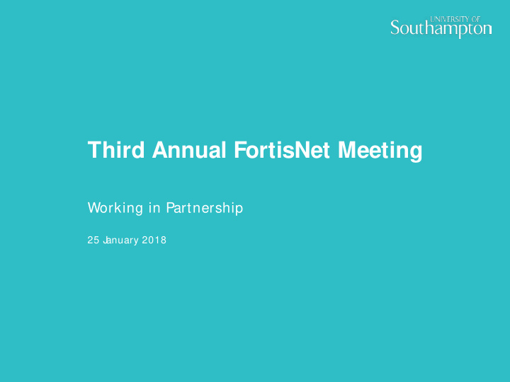 third annual fortisnet meeting