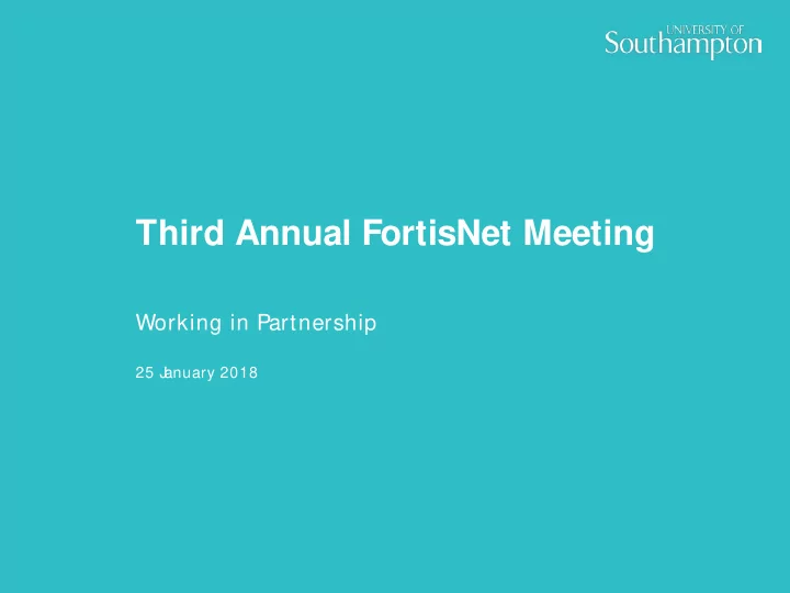 third annual fortisnet meeting