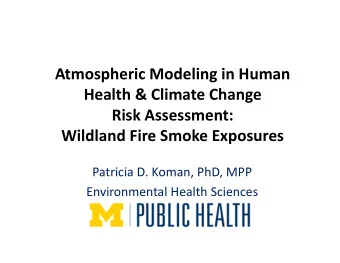 Atmospheric Modeling in Human  Health &amp; Climate Change  Risk Assessment:  Wildland Fire Smoke