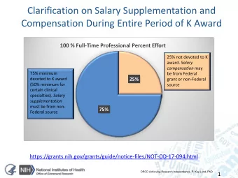 Clarification on Salary Supplementation and  Compensation During Entire Period of K Award  100 %