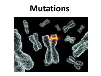 Mutations  What is a mutation?  ANY change in the genetic material (DNA)  Mutations may be