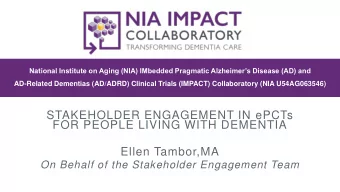 FOR PEOPLE LIVING WITH DEMENTIA  Ellen Tambor,MA  On Behalf of the Stakeholder Engagement Team