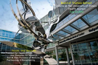 Board of Trustees Retreat  Update on the University of Illinois  Health System  July 21,2011 Joe