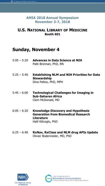 Sunday, November 4 5:05  5:20  Advances in Data Science at NIH  Patti Brennan, PhD, RN 5:25
