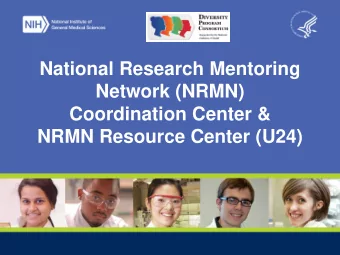 National Research Mentoring  Network (NRMN)  Coordination Center &amp;  NRMN Resource Center (U24)