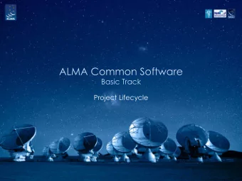 ALMA Common Software  Basic Track  Project Lifecycle  Introduction  ACS related development: