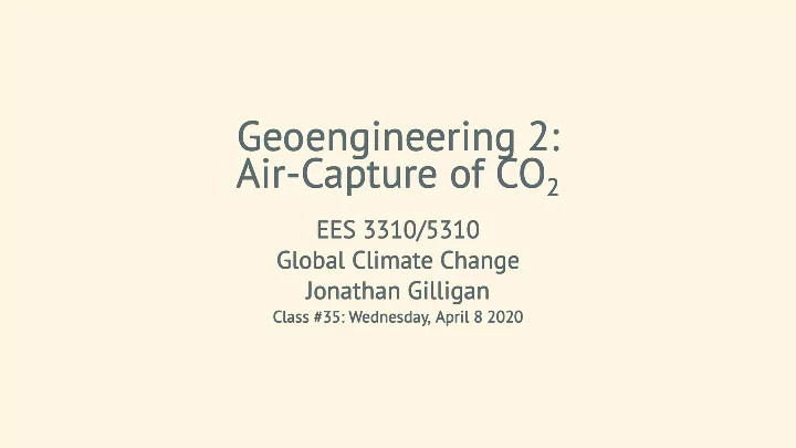 geoengineering 2 geoengineering 2 air capture of co