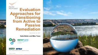 Evaluation  Approaches for  Transitioning  from Active to  Passive  Remediation  September 23, 2020