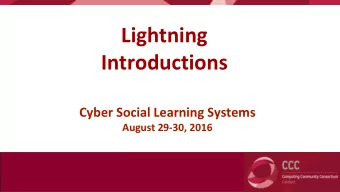 Lightning  Introductions  Cyber Social Learning Systems  August 29-30, 2016  Tarek Abdelzaher /