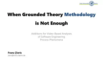When Grounded Theory Methodology  is Not Enough  Additions for Video-Based Analyses  of Software