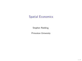 Spatial Economics  Stephen Redding  Princeton University  1 / 35  Essential Reading  Fujita, M.,