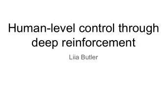 Human-level control through  deep reinforcement  Liia Butler  But first... A quote  &quot;The