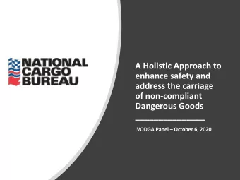 A Holistic Approach to  enhance safety and  address the carriage  of non-compliant  Dangerous Goods