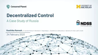 Decentralized Control  A Case Study of Russia Reethika Ramesh , R. Sundara Raman, M. Bernhard, V.