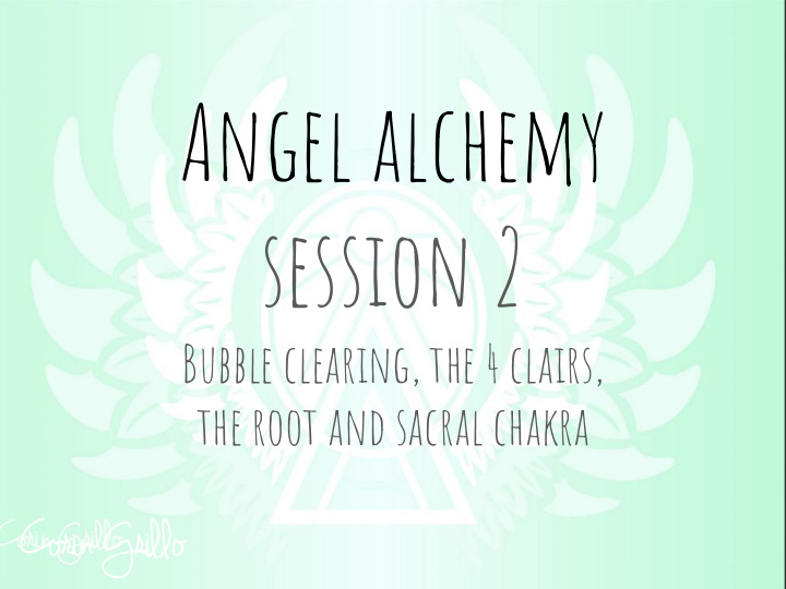 angel alchemy session 2