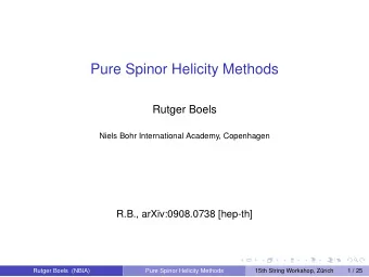 Pure Spinor Helicity Methods  Rutger Boels  Niels Bohr International Academy, Copenhagen  R.B.,
