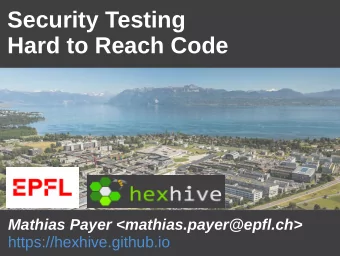 Security Testing  Hard to Reach Code Mathias Payer &lt;mathias.payer@epfl.ch&gt;