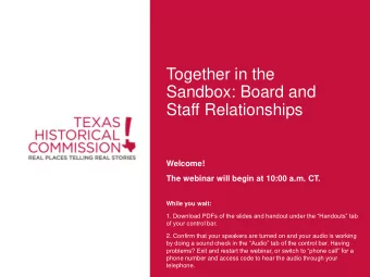 Together in the  Sandbox: Board and  Staff Relationships  Welcome!  The webinar will begin at 10:00