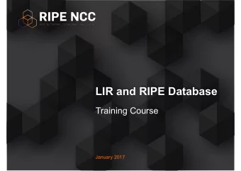 LIR and RIPE Database  Training Course  January 2017  Schedule  09:00 - 09:30  Coffee, Tea  11:00 -