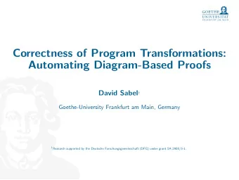 Correctness of Program Transformations:  Automating Diagram-Based Proofs David Sabel