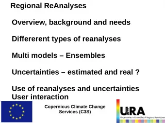 Regional ReAnalyses  Overview, background and needs  Differerent types of reanalyses  Multi models