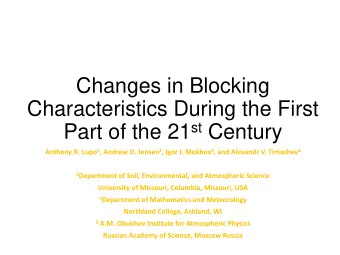 Characteristics During the First Part of the 21 st Century Anthony R. Lupo 1 , Andrew D. Jensen 2 ,