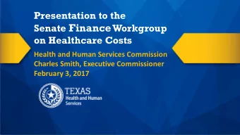 Presentation Overview  Key Texas Medicaid Numbers  Fiscal Year 2015    Texas Medicaid Annual