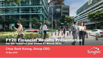FY20 Financial Results Presentation  For the financial year ended 31 March 2020  Chua Sock Koong,