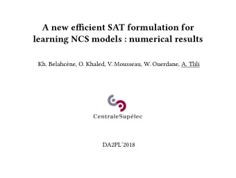 A new efficient SAT formulation for  learning NCS models : numerical results  Kh. Belahcne, O.