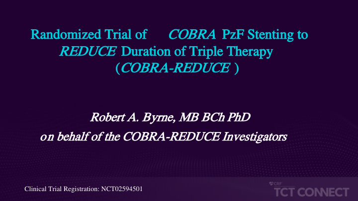 randomized trial of cobra pzf stenting to reduce duration