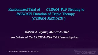 Randomized Trial of COBRA PzF Stenting to REDUCE Duration of Triple Therapy ( COBRA-REDUCE )
