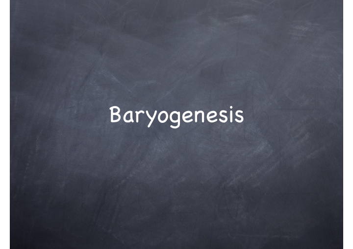 baryogenesis matter vs anti matter