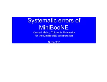 Systematic errors of  MiniBooNE  Kendall Mahn, Columbia University  for the MiniBooNE collaboration