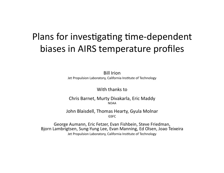 plans for inves ga ng me dependent biases in airs