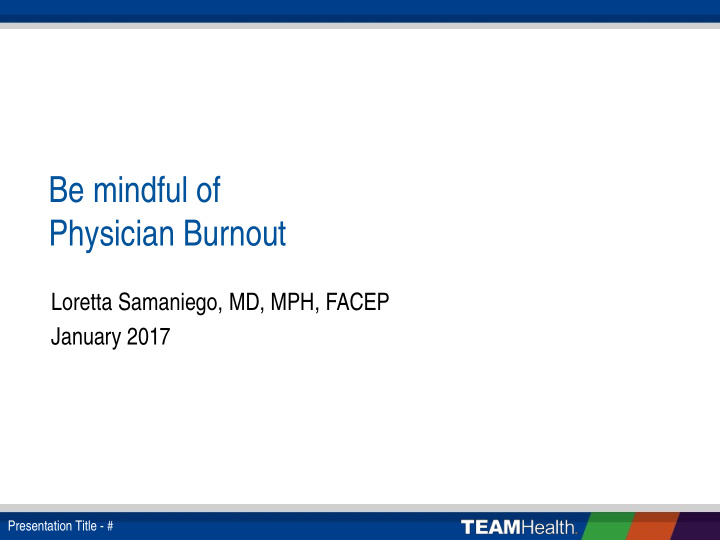 be mindful of physician burnout