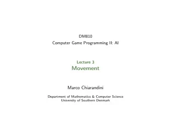 Movement  Marco Chiarandini  Department of Mathematics &amp; Computer Science  University of