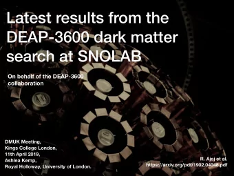 Latest results from the  DEAP-3600 dark matter  search at SNOLAB  On behalf of the DEAP-3600