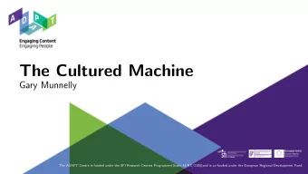 The Cultured Machine  Gary Munnelly  The ADAPT Centre is funded under the SFI Research Centres
